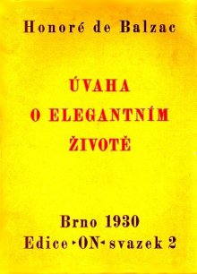 Kniha Úvaha o elegantním životě (2. svazek) od Honoré de Balzaca, kterou Otakar Nováček přeložil. Snímek zaslal pan Rostislav Nebola, děkujeme.